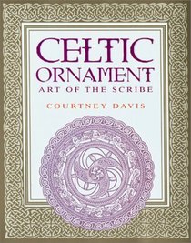 Celtic Ornament: Art of the Scribe
