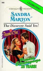 Divorcee Said Yes! (Wedding Of The Year) (Harlequin Presents, No 1962)