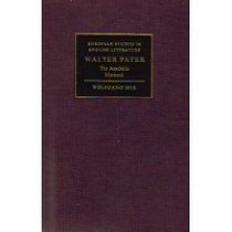 Walter Pater: The Aesthetic Moment (European Studies in English Literature)