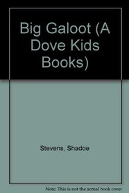 Big Galoot (A Dove Kids Books)