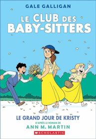 Le Club Des Baby-Sitters: N 6 - Le Grand Jour de Kristy (French Edition)