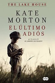El ltimo adis. The Lake House (Spanish Edition)
