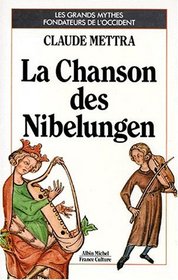 La chanson des Nibelungen (Les Grands mythes fondateurs de l'Occident) (French Edition)