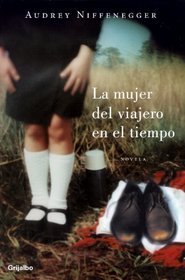 Mujer del viajero en el tiempo/ The Time Traveler's Wife (Spanish Edition)