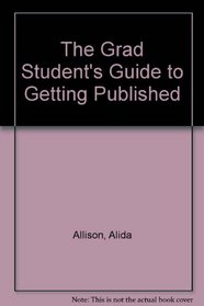 The Grad Student's Guide to Getting Published
