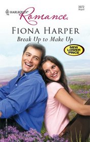 Break Up to Make Up (Harlequin Romance, No 3972)