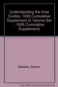 Understanding the Ama Guides, 1995 Cumulative Supplement (2 Volume Set : 1995 Cumulative Supplement)