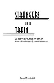 Strangers on a Train (French's Acting Edition)