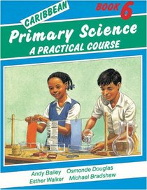 Caribbean Primary Science: Pupil's Book 6