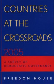 Countries at the Crossroads: A Survey of Democratic Governance (Freedom in the World)