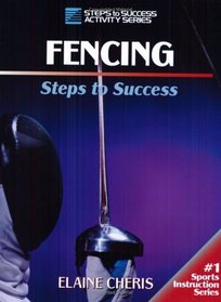 Fencing: Steps to Success (Steps to Success Activity Series)