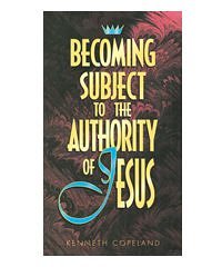 Becoming Subject to the Authority of Jesus by Kenneth Copeland on 5 Audio Tapes