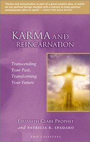 Karma and Reincarnation: Transcending Your Past, Transforming Your Future