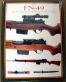 The FN-49 The Last Elegant Old-World Military Rifle