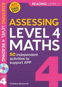 Assessing Level 4 Mathematics: Independent Activities to Support APP (Assessing Pupils' Progress)