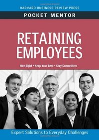 Retaining Employees (Pocket Mentor)