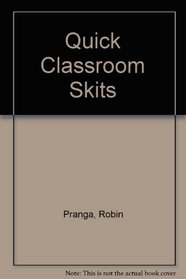 Quick Classroom Skits: Eight Thematic Musical Programs for Kindergarten and First Grade Classes, Complete With Ideas for Presentation and Patterns for Hats and Character