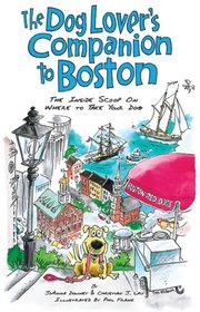 The Dog Lover's Companion to Boston: The Inside Scoop on Where to Take Your Dog (Dog Lover's Companion Guides)