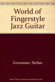 World of Fingerstyle Jazz Guitar