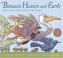 Between Heaven and Earth : Bird Tales from Around the World