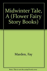 Midwinter Tale (Flower Fairy Story Bks.)