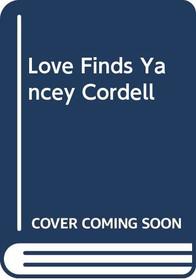 Love Finds Yancey Cordell (SSE 601)