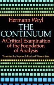 The Continuum : A Critical Examination of the Foundation of Analysis