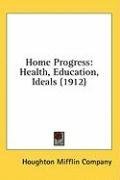 Home Progress: Health, Education, Ideals (1912)