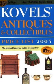 Kovels' Antiques  Collectibles Price List 2003, 35th Edition