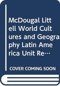 McDougal Littell World Cultures and Geography Latin America Unit Resource Book. (Paperback)