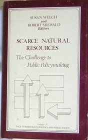 Scarce Natural Resources: The Challenge to Public Policymaking (SAGE Yearbooks on Public Policy Studies)