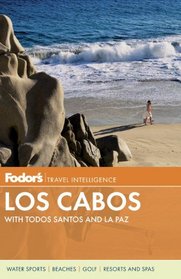 Fodor's Los Cabos: with Todos Santos and La Paz (Full-color Travel Guide)