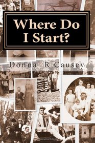 Where Do I Start?: HINTS and TIPS for BEGINNING GENEALOGISTS with ONLINE RESOURCE