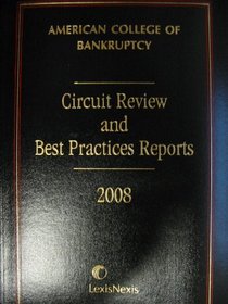 Circuit Review and Best Practices Reports 2008 (American College of Bankruptcy)