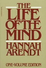 The Life of the Mind (Combined 2 Volumes in 1)