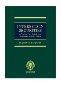 Interests in Securities: A Proprietary Law Analysis of the International Securities Markets
