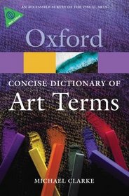 The Concise Dictionary of Art Terms (Oxford Paperback Reference)