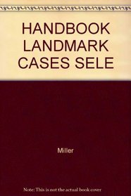 HANDBOOK LANDMARK CASES SELE
