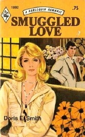 Smuggled Love (Harlequin Romance, No 1992)