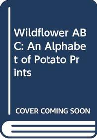Wildflower ABC: An Alphabet of Potato Prints
