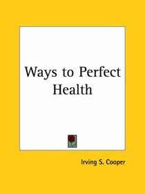 Ways to Perfect Health