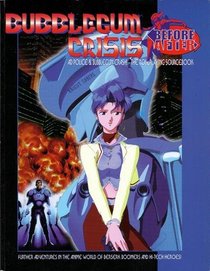 Bubblegum Crisis: Before & After