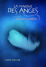 Fille des chimeres (Daughter of Smoke & Bone) (Daughter of Smoke & Bone, Bk 1) (French Edition)