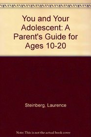 You and Your Adolescent: A Parent's Guide for Ages 10 to 20