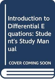 Introduction to Differential Equations: Student's Study Manual