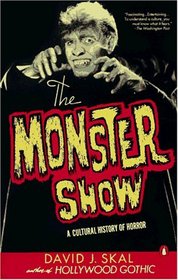 The Monster Show: A Cultural History of Horror