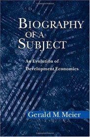 Biography of a Subject: An Evolution of Development Economics
