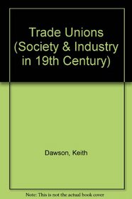 Trade Unions (Society & Industry in 19th Century)