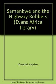Samankwe and the Highway Robbers (Evans Africa library)