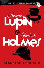 Arsne Lupin vs. Sherlock Holmes (Dover Mystery Classics)